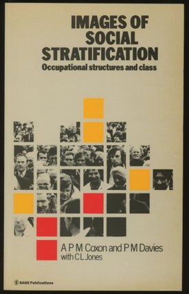 Item #z015998 Images of Social Stratification: Occupational Structures and Class. A. P. M. Coxon,...
