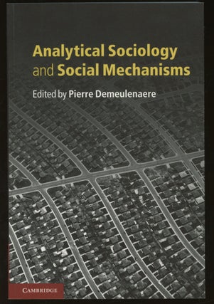 Item #z016017 Analytical Sociology and Social Mechanisms. Pierre Demeulenaere