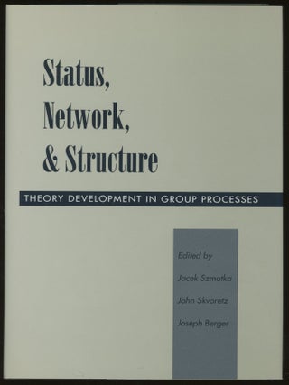 Item #z016020 Status, Network, and Structure: Theory Development in Group Processes. Jacek...