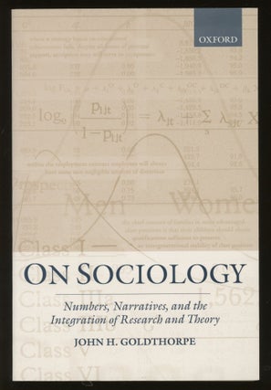 Item #z016023 On Sociology: Numbers, Narratives, and the Integration of Research and Theory. John...