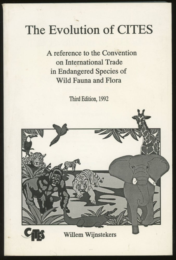 Item #z016049 The Evolution of Cites: A Reference to the Convention on International Trade in Endangered Species of Wild Fauna and Flora. Willem Wijnstekers.