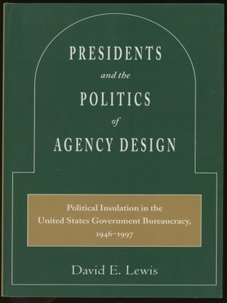 Item #z016058 Presidents and the Politics of Agency Design: Political Insulation in the United...