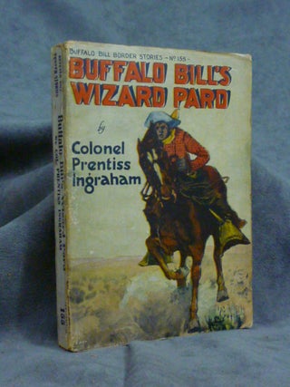 Item #z02431 Buffalo Bill's Wizard Pard, or, A Queer Character. Buffalo Bill Border Stories No....