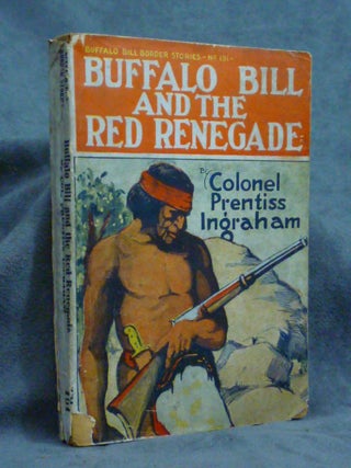 Item #z02432 Buffalo Bill and the Red Renegade, or Civilization's Worst Foe. Buffalo Bill Border...