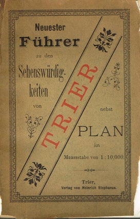 Item #z04575 Neuester Fuhrer zu den Sehenswurdigkeiten von Trier nebst Plan (Guidebook and Map of...
