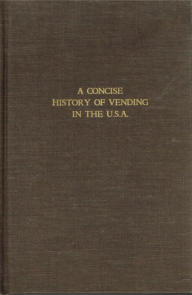 Item #z04793 A Concise History of Vending in the U.S.A. G. R. Schreiber.