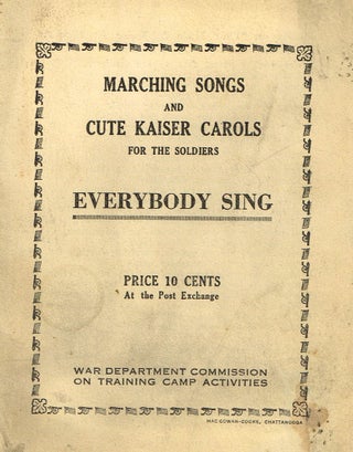 Item #z05732 Marching Songs and Cute Kaiser Carols for the Soldiers. Everybody Sing. War Dept....
