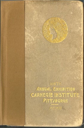 Item #z05735 Catalogue of the Ninth Annual Exhibition at the Carnegie Institute. November third,...