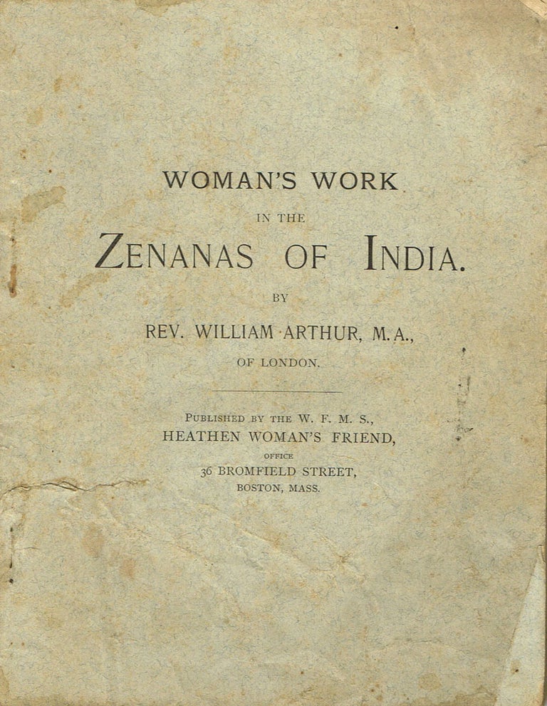 Item #z06190 Woman's Work in the Zenanas of India. William Arthur.