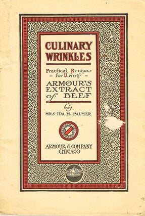 Item #z06213 Culinary Wrinkles: Practical Recipes for Using Armour's Extract of Beef. Mrs. Ida M....