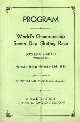 Item #z06413 Program: World's Championship Seven-Day Skating Race. Duquesne Garden, Pittsburgh...