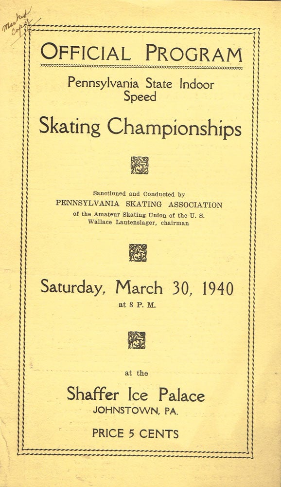Item #z06417 Official Program: Pennsylvania State Indoor Speed Skating Championships... Saturday, March 30, 1940 at the Shaffer Ice Palace, Johnstown, PA. Pennsylvania Skating Association.