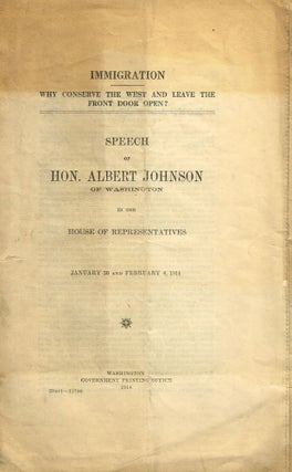 Item #z06494 Immigration: Why Conserve the West and Leave the Front Door Open? Hon. Albert Johnson