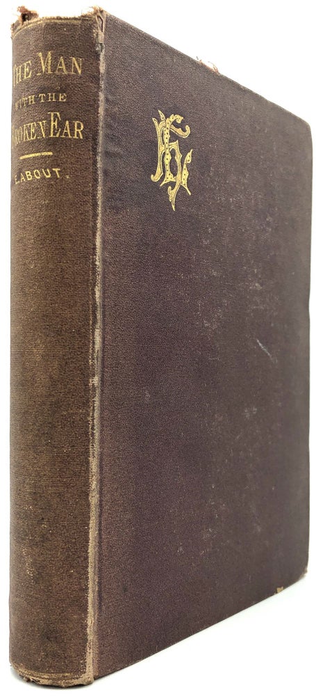 Item #z06777 The Man With the Broken Ear. Edmond About, Henry Holt, trans.