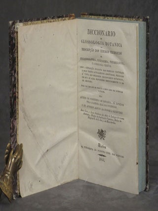 Diccionario de glossologia botanica ou descripção dos termos technicos de organographia, taxonomia, physiologia, e pathologia vegetal...