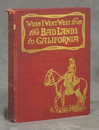 Item #z07278 When I Went West from the Bad Lands to California. Robert D. McGonnigle