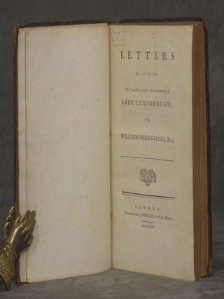 Letters Written by the Late Right Honourable Lady Luxborough, to William Shenstone, Esq.