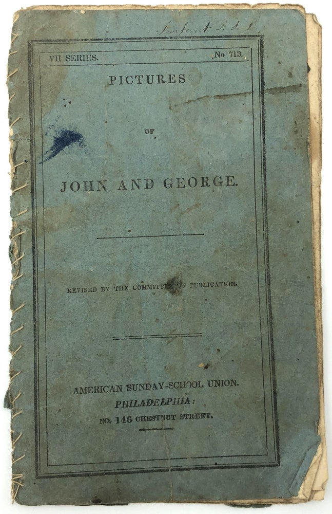 Item #z07466 Pictures of John and George. Revised by the Committee of Publication. American Sunday-School Union.