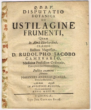 Item #z07670 Disputatio Botanica de Ustilagine Frumenti. Rudolph Jakob Camerarius