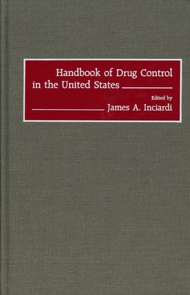Item #z08240 Handbook of Drug Control in the United States. James A. Inciardi, Joseph R. Biden, Fwd