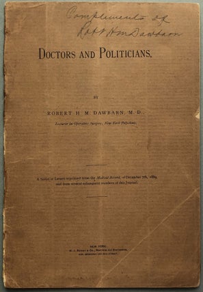 Item #z08484 Doctors and Politicians: A Series of Letters Reprinted from the Medical Record, of...