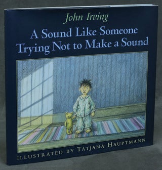 Item #z08514 A Sound Like Someone Trying Not to Make a Sound, SIGNED by John Irving. John Irving,...