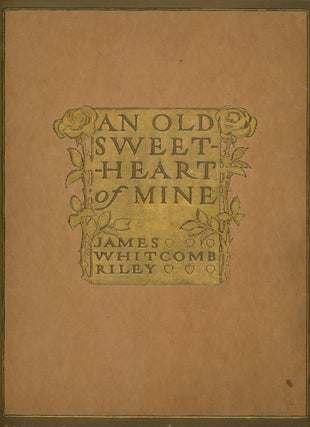Item #z08595 An Old Sweetheart of Mine. James Whitcomb Riley, Howard Chandler Christy, E. Stetson...