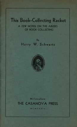 Item #z08715 The Book Collecting Racket, A Few Notes on the Abuses of Book Collecting, Part I...