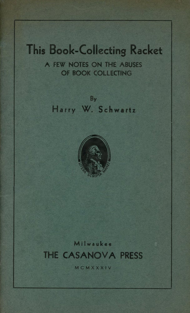 Item #z08715 The Book Collecting Racket, A Few Notes on the Abuses of Book Collecting, Part I ONLY. Harry W. Schwartz.