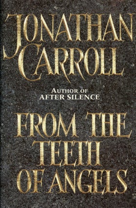 Item #z08975 From The Teeth of Angels. Jonathan Carroll
