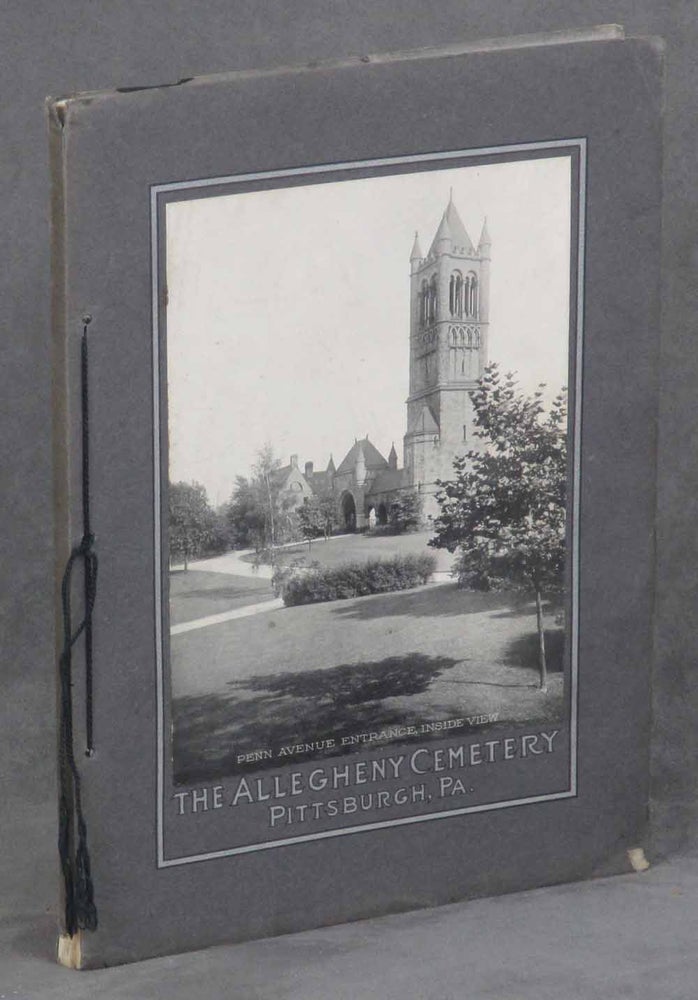 Item #z09210 The Allegheny Cemetery, Pittsburgh, PA. Its Origin and Early History, Also a Report of It's Condition, Progress, and Business During the Last Ten Years, June 1900-May 31, 1910. Reuben Miller, Frank S. Bissell Stephen C. McCandless, William Falconer.