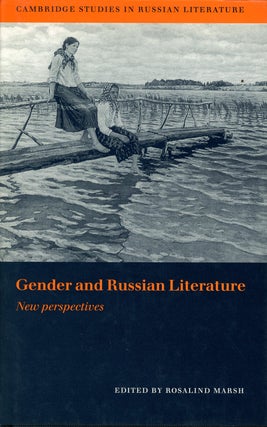 Item #z09264 Gender and Russian Literature, New Perspectives (Cambridge Studies in Russian...