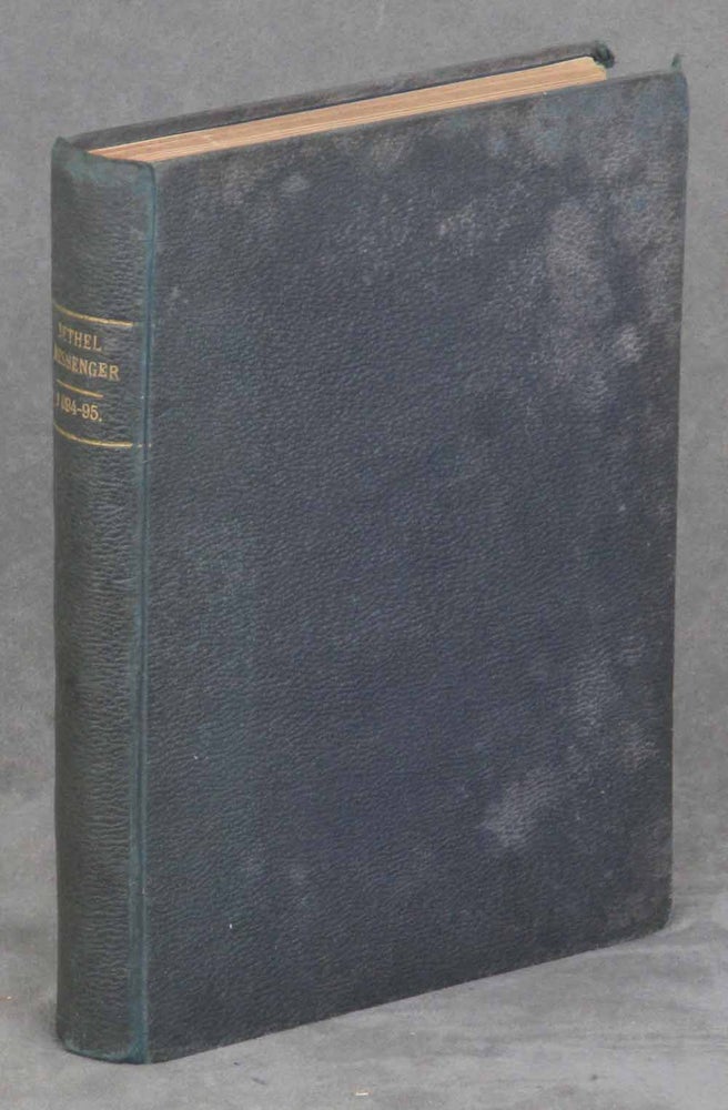 Item #z09281 Complete Volumes of the Bethel Messenger for 1894 and 1895. Frederick A. Thain Davidson Atkins, Mark Guy Pearse, Dora Jones, John Kirk.