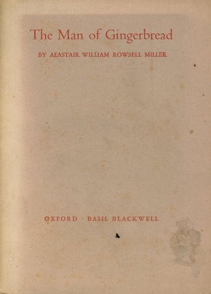 Item #z09294 The Man of Gingerbread, Inscribed by the Author's Father. Alastair William Rowsell...