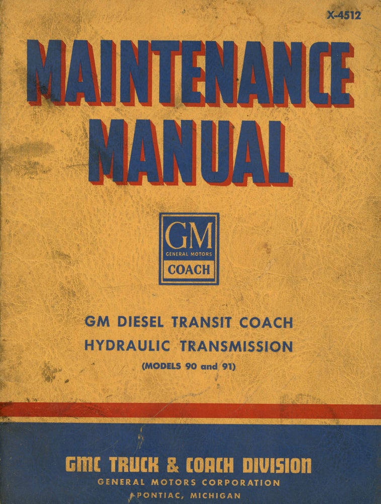 Item #z09333 Maintenance Manual, GM Diesel Transit Coaches, Hydraulic Transmission, Clutch, and Controls (Models 90 and 91). General Motors Corporation.