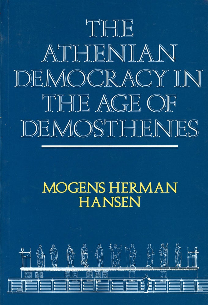 Item #z09449 Athenian Democracy in the Age of Demosthenes: Structure, Principles, and Ideology. Mogens Herman Hansen, J A. Cook, Trans.