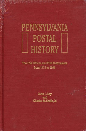 Item #z09792 Pennsylvania Postal History: The Post Offices and First Postmasters from 1775-1994....