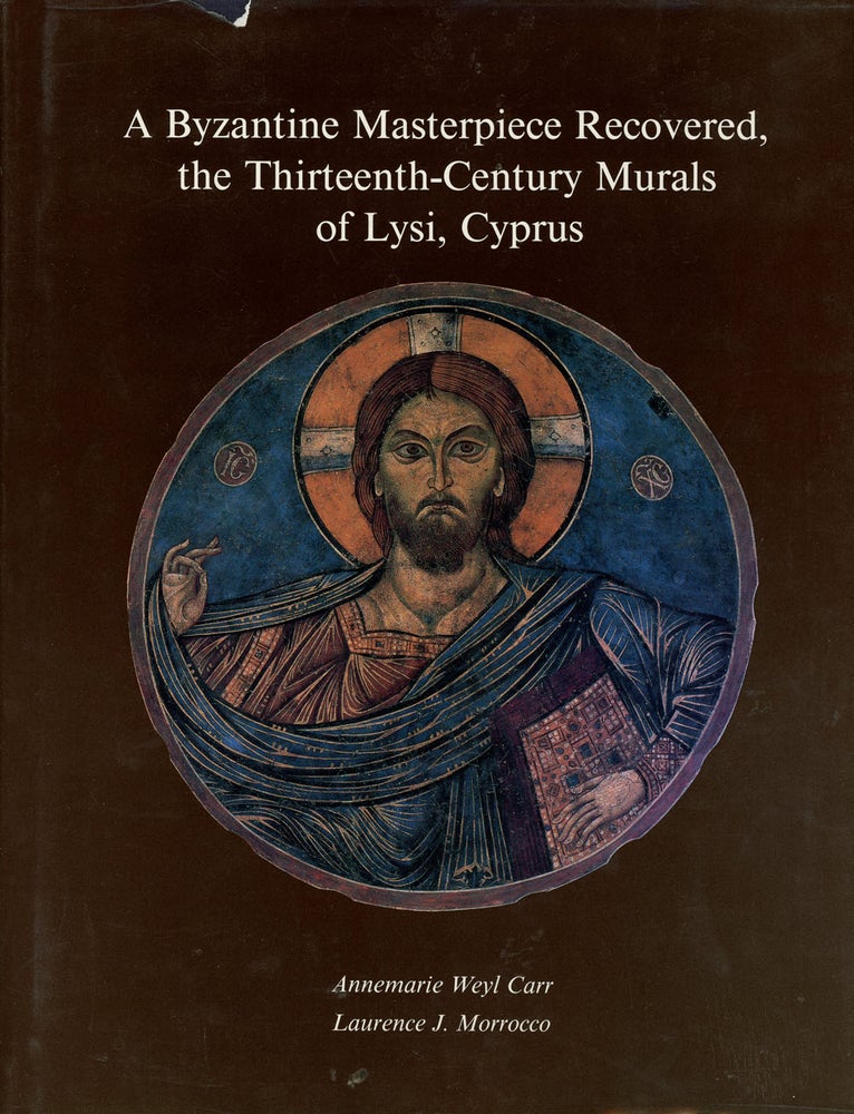 Item #z09825 A Byzantine Masterpiece Recovered: The Thirteenth-Century Murals of Lysi, Cyprus. Annemarie Weyl Carr, Bertrand Davezac Laurence J. Morrocco, Intro.