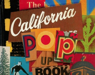 Item #z09982 The California Pop-Up Book. Carlos Alamarez, Judith Freeman William Claxton, Alice...